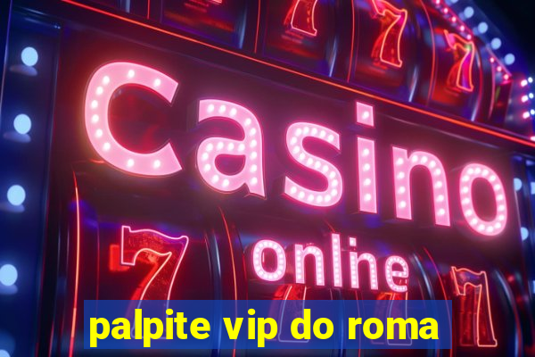 palpite vip do roma